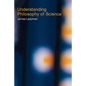 Understanding Philosophy of Science - Paperback