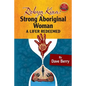 Robyn Kina, Strong Aboriginal Woman: A Lifer Redeemed - Paperback