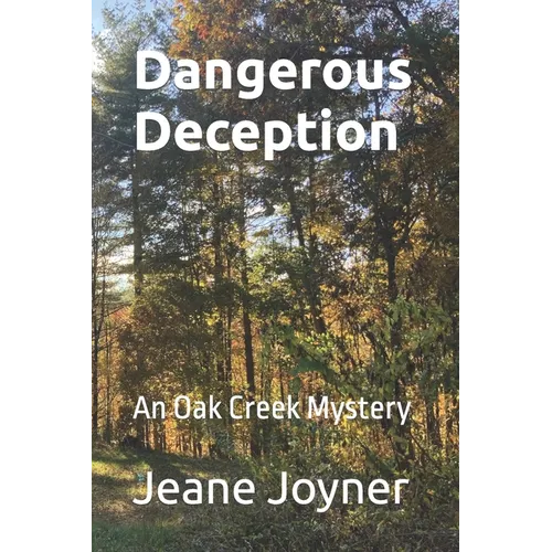 Dangerous Deception: An Oak Creek Mystery - Paperback