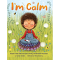 I'm Calm: A book to help kids overcome anxiety and stressful situations - Hardcover