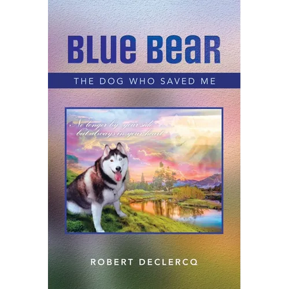 Blue Bear: The Dog Who Saved Me - Paperback
