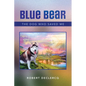 Blue Bear: The Dog Who Saved Me - Paperback