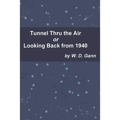 Tunnel Thru the Air or Looking Back from 1940 - Paperback
