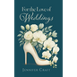 For the Love of Weddings - Hardcover