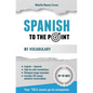 Spanish To The Point: B1 Vocabulary - Paperback