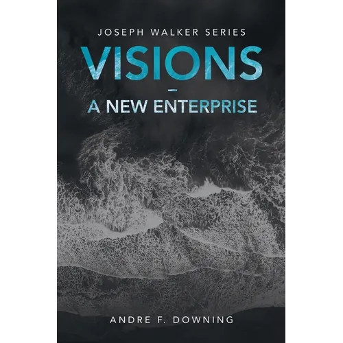 Visions - a New Enterprise: Joseph Walker Series - Paperback