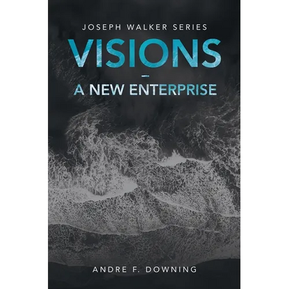 Visions - a New Enterprise: Joseph Walker Series - Paperback