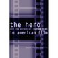 The Hero and the Perennial Journey Home in American Film - Paperback