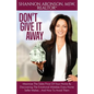 Don't Give It Away: Maximize The Sales Price Of Your Home By Discovering The Emotional Mistakes Every Home Seller Makes...And How To Avoid Them - Paperback