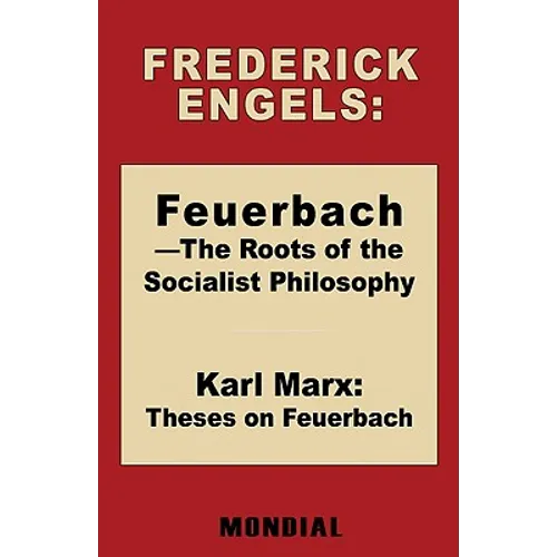 Feuerbach - The Roots of the Socialist Philosophy. Theses on Feuerbach - Paperback