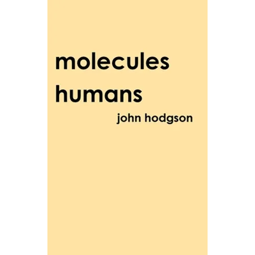 Molecules Humans - Hardcover