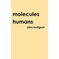 Molecules Humans - Hardcover