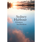 Sydney Harbour: A History, Updated edition - Paperback