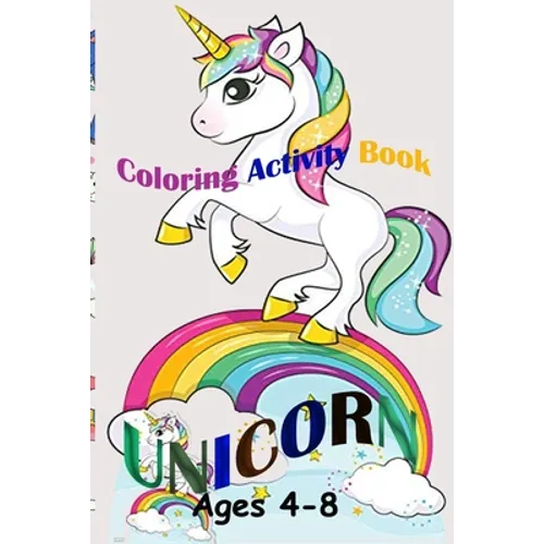 Unicorn Activity Book: Unicorn Coloring Activity Book for Kids Ages 4-8!: Unicorn Coloring Activity Book - Paperback