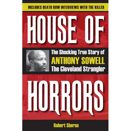 House of Horrors: The Shocking True Story of Anthony Sowell, the Cleveland Strangler - Paperback