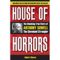 House of Horrors: The Shocking True Story of Anthony Sowell, the Cleveland Strangler - Paperback