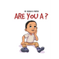 Are You a ...? - Hardcover