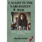 Caught in the Narcissists' Web: When Family Becomes the Enemy - Paperback