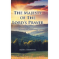 The Majesty of The Lord's Prayer: An Analytical Review of Its Meaning and Implications - Hardcover
