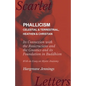 Phallicism - Celestial and Terrestrial, Heathen and Christian - Its Connexion with the Rosicrucians and the Gnostics and its Foundation in Buddhism - - Paperback