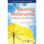 Beating Melanoma: The Ultimate Patient Resource - Paperback
