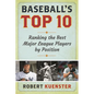 Baseball's Top 10: Ranking the Best Major League Players by Position - Hardcover
