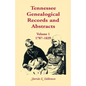 Tennessee Genealogical Records and Abstracts, Volume 1: 1787-1839 - Paperback