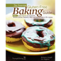 The Essential Gluten-Free Baking Guide: Part 1: Learn How to Use Amaranth, Almond, Quinoa, Garbanzo, Millet and Coconut Flour in 50+ Recipes - Paperback