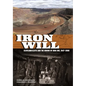Iron Will: Cleveland-Cliffs and the Mining of Iron Ore, 1847-2006 - Hardcover