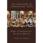 The Challenge of Translating Truth: Bible Translation - No Easy Matter - Paperback