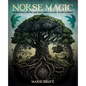 Norse Magic: Spellcrafting with the Gods and Goddesses of the Nordic Tradition - Hardcover