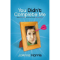 You Didn't Complete Me: When the One Turns Out to Be Just Someone - Paperback