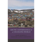 Arctic Governance in a Changing World - Paperback