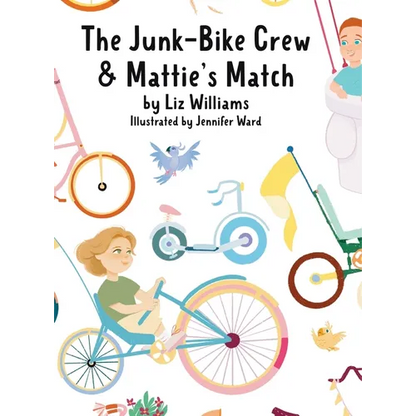 The Junk-Bike Crew and Mattie's Match: A bone marrow transplant story - Hardcover