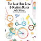 The Junk-Bike Crew and Mattie's Match: A bone marrow transplant story - Hardcover