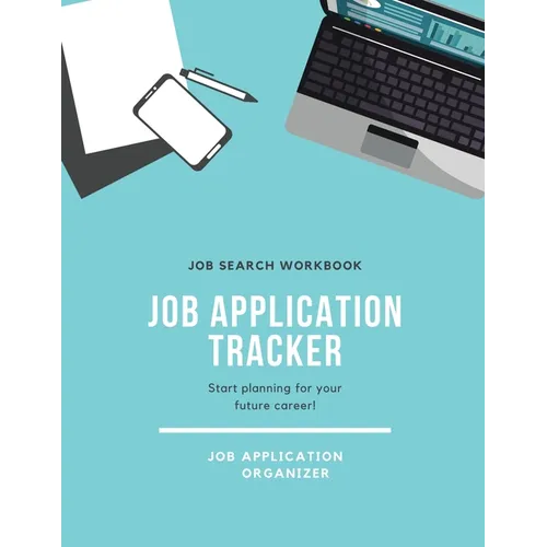 Job Application Tracker: Track Interview, Position, Keep Organized, Jobs Applications Log Book, Planner, Notebook - Paperback