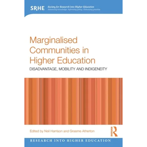 Marginalised Communities in Higher Education: Disadvantage, Mobility and Indigeneity - Paperback