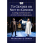 To Gender or Not to Gender: Casting and Characters for 21st Century Shakespeare - Paperback