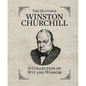 The Quotable Winston Churchill: A Collection of Wit and Wisdom - Hardcover