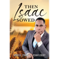 Then Isaac Sowed - Paperback