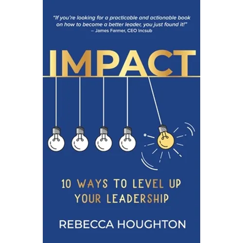 Impact: 10 ways to level up your leadership - Paperback