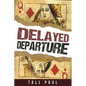 Delayed Departure - Paperback