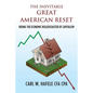 The Inevitable GREAT AMERICAN RESET: Riding the Economic Rollercoaster of Capitalism - Paperback
