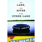 The Lake, the River & the Other Lake - Paperback