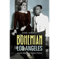 Bohemian Los Angeles: And the Making of Modern Politics - Paperback