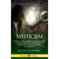 Mysticism: A Study in the Nature and Development of Human Spiritual Consciousness, Mystical Theology, Visions and the Soul (12th, - Hardcover