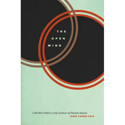 The Open Mind: Cold War Politics and the Sciences of Human Nature - Paperback