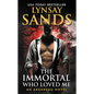 The Immortal Who Loved Me: An Argeneau Novel - Paperback