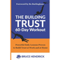 The Building Trust 60-Day Workout: Powerful Daily Lessons Proven to Build Trust at Work and at Home - Paperback