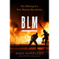 Blm: The Making of a New Marxist Revolution - Hardcover